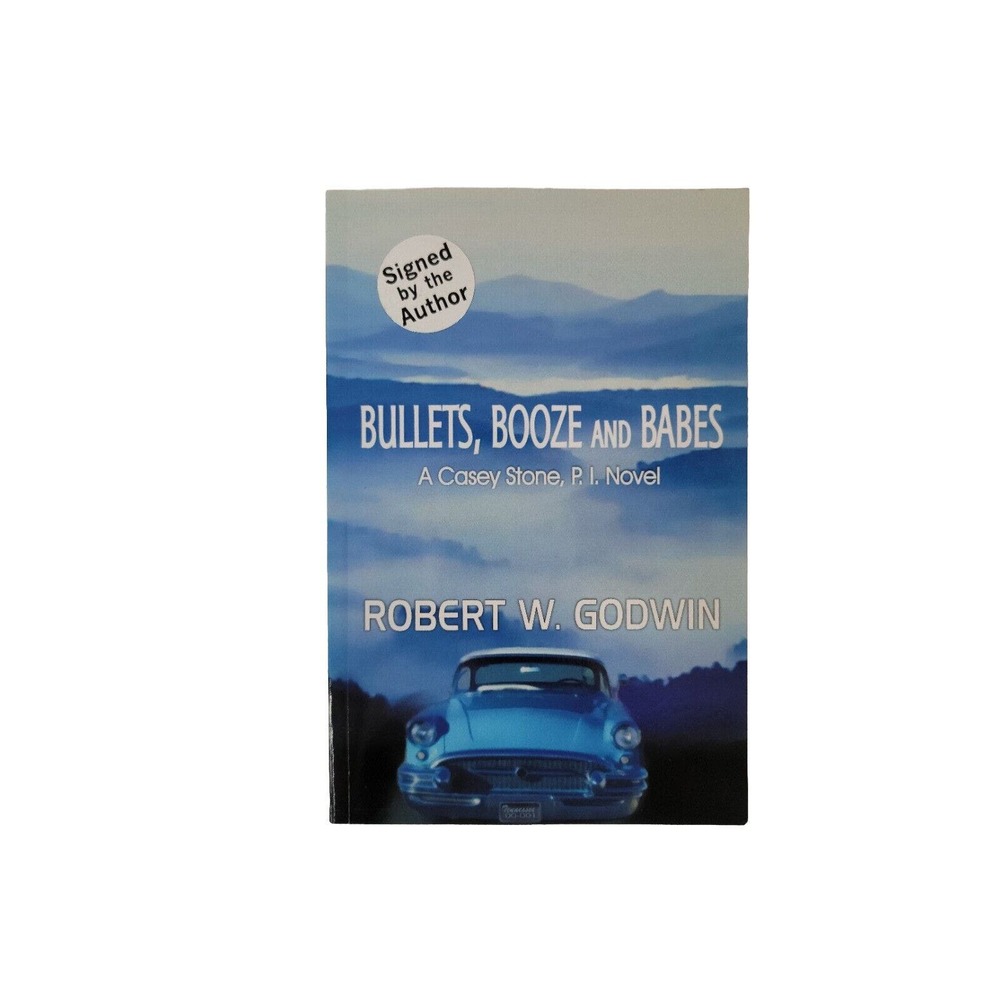 A Casey Stone, PI‎ Mystery: Bullets Booze & Babes Signed Godwin